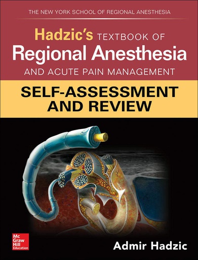 [B9781260142709] HADZIC'S TEXTBOOK REGIONAL ANESTHESIA ACUTE PAIN MANAGEMENT REVIEW