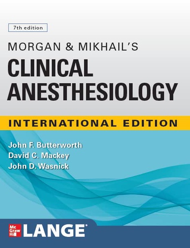 [B9781264842087] MORGAN AND MIKHAIL'S CLINICAL ANESTHESIOLOGY 7E (IE)