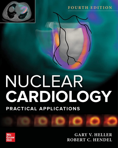 [B9781264257201] NUCLEAR CARDIOLOGY: PRACTICAL APPLICATIONS 4E