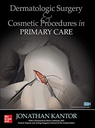 DERMATOLOGIC SURGERY & COSMETIC PROC IN PRIMARY CARE PRACTIC