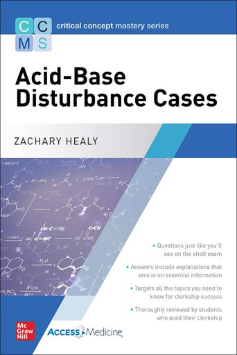 [B9781260457872] CRITICAL CONCEPT MASTERY SERIES: ACID-BASE DISTURBANCE CASES