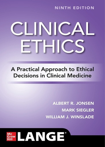 [B9781260457544] CLIN ETHICS PRCTCL APPROACH ETHCL DECISIONS CLIN MED, 9E