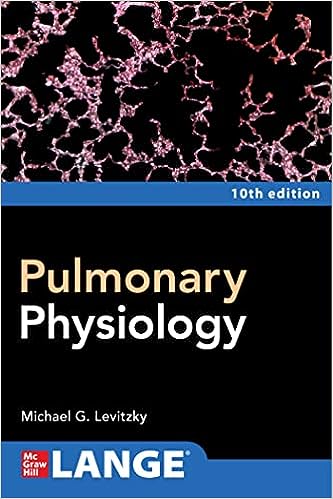 [B9781264270040] PULMONARY PHYSIOLOGY 10E