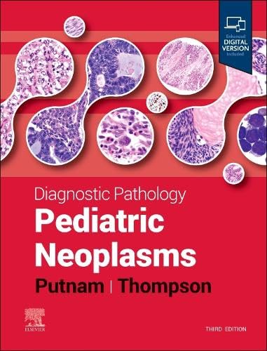 [B9780443224263] Diagnostic Pathology: Pediatric Neoplasms: 3ed
