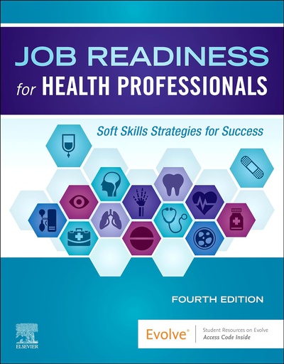 [B9780443111082] Job Readiness for Health Professionals: Soft Skills Strategies for Success 4ed