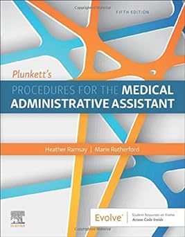 [B9781771721967] Plunkett's Procedures for the Medical Administrative Assistant: 5ed