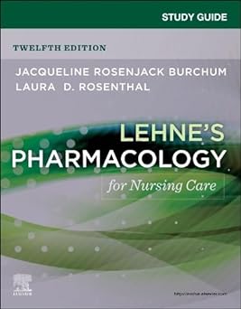 [B9780443106194] Study Guide for Lehne's Pharmacology for Nursing Care: 12ed