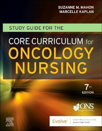 [B9780323930529] Study Guide for the Core Curriculum for Oncology Nursing: 7ed