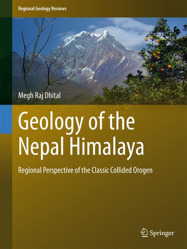 [B9783319024950] Geology of the Nepal Himalaya: Regional Perspective of the Classic Collided Orogen