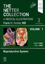 The Netter Collection of Medical Illustrations: Reproductive System, Volume 1: 3ed