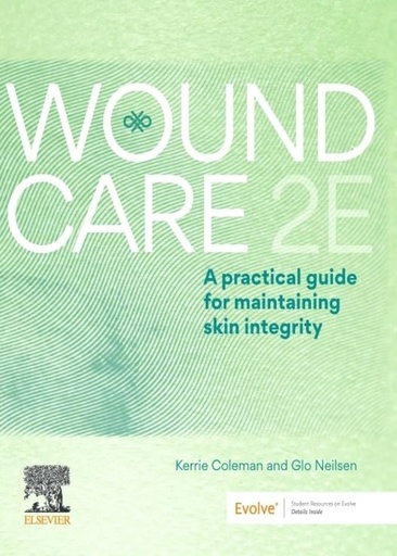 [B9780729544450] Wound Care: A Practical Guide for Maintaining Skin Integrity 2E 2ed