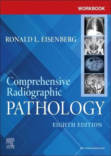 [B9780443249754] Workbook for Comprehensive Radiographic Pathology: 8ed