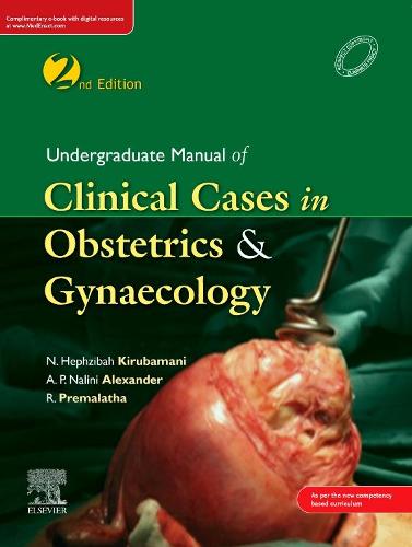 [B9788131261545] Clinical Cases in Obstetrics and Gynaecology for Medical Undergraduate, 2/e