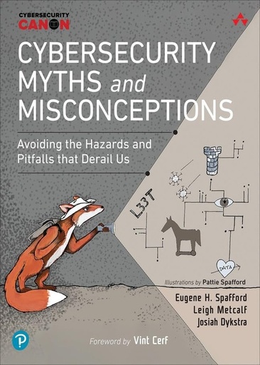 [B9789361598777] Cybersecurity Myths and Misconceptions: Avoiding the Hazards and Pitfalls that Derail Us