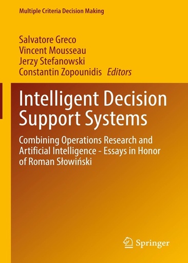 [B9783030963170] Intelligent Decision Support Systems: Combining Operations Research and Artificial Intelligence