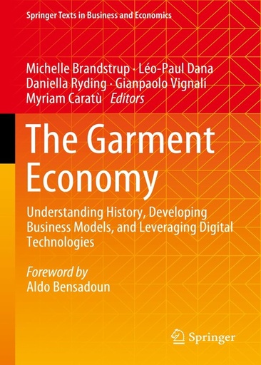 [B9783031333019] The Garment Economy: Understanding History, Developing Business Models, and Leveraging Digital Technologies
