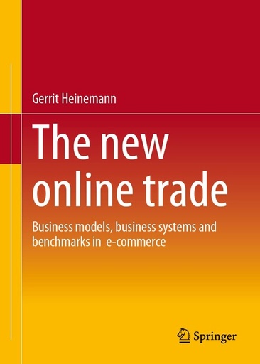 [B9783658407568] The New Online Trade: Business Models, Business Systems and Benchmarks in e-commerce