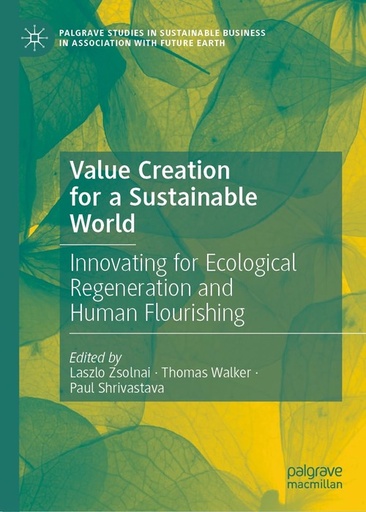 [B9783031380150] Value Creation for a Sustainable World: Innovating for Ecological Regeneration and Human Flourishing