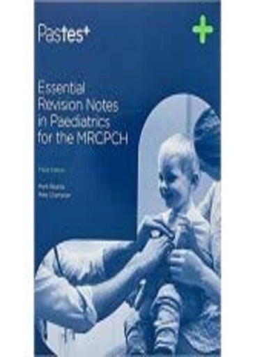 [B9789388257633] Essential Revision Notes in Paediatrics for the MRCPCH, 3/e